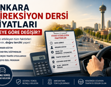 Ankara direksiyon dersi fiyatları neye göre değişir? Birebir direksiyon eğitimi, gerçek trafik uygulaması ve fiyatı etkileyen faktörler.